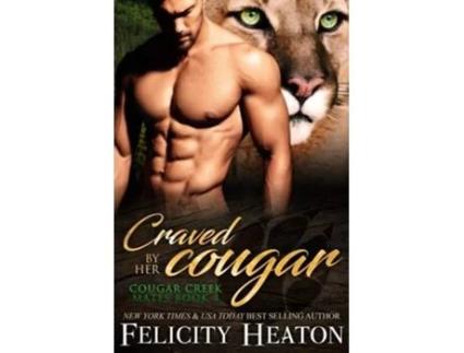 Livro Craved by her Cougar Cougar Creek Mates Shifter Romance Series de Felicity Heaton (Inglês)