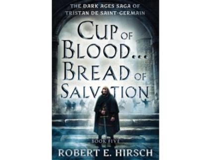 Livro Cup of Blood...Bread of Salvation de Robert E Hirsch (Inglês)