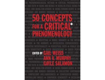 Livro 50 concepts for a critical phenomenology de gail weiss,gayle salamon,ann v. murphy (inglês)