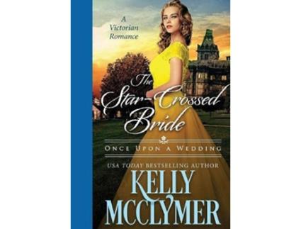 Livro The StarCrossed Bride Once Upon a Wedding de Kelly Mcclymer (Inglês - Capa Dura)
