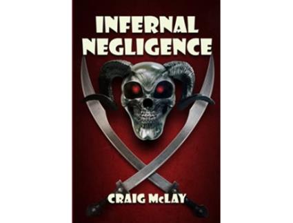 Livro Infernal Negligence Demonic Indemnity de Craig Mclay (Inglês)