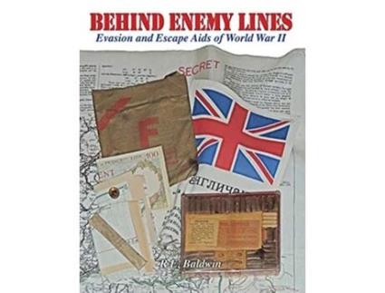 Livro Behind Enemy Lines Evasion and Escape Aids of World War II de RE Baldwin (Inglês)