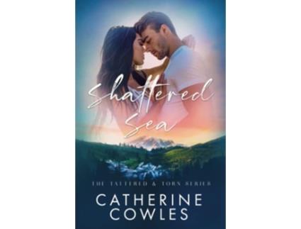 Livro Shattered Sea The Tattered Torn Series de Catherine Cowles (Inglês)