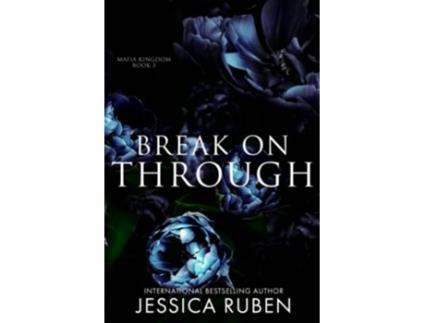 Livro Break On Through An Arranged Marriage Mafia Romance Mafia Kingdom de Jessica Ruben (Inglês)