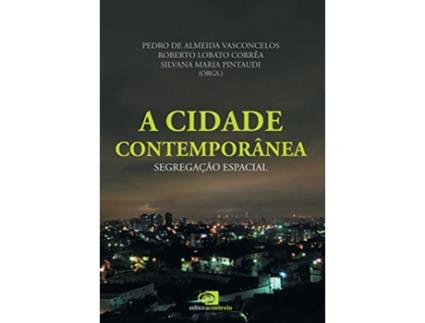 Livro A Cidade Contemporânea Segregação Espacial Em Portuguese do Brasil de Pedro de Almeida Vasconcelos (Português do Brasil)