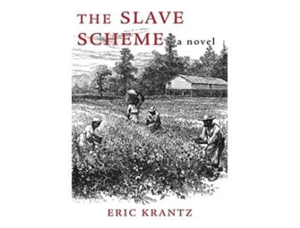 Livro The Slave Scheme A Novel de Eric Krantz (Inglês)