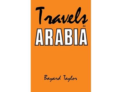 Livro Travels in Arabia de Bayard Taylor (Inglês)