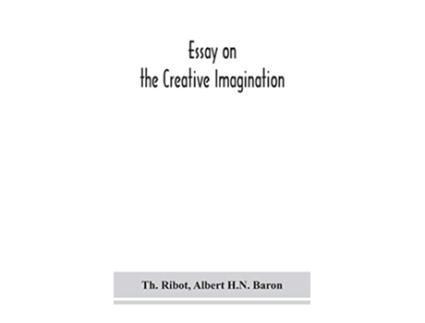 Livro Essay on the creative imagination de Th Ribot e Albert Hn Baron (Inglês - Capa Dura)