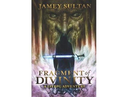 Livro Fragment of Divinity A Litrpg Adventure Defying Divinity de Jamey Sultan (Inglês)