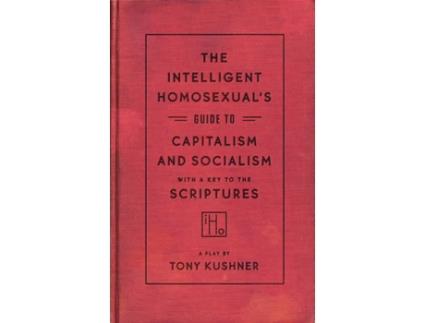 Livro Intelligent Homosexuals Guide to Capitalism and Socialism with a Key to the Scriptures de Tony Kushner (Inglês)