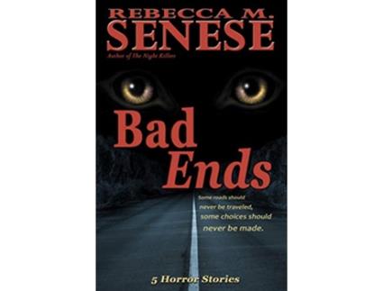 Livro Bad Ends 5 Horror Stories de Rebecca M Senese (Inglês)