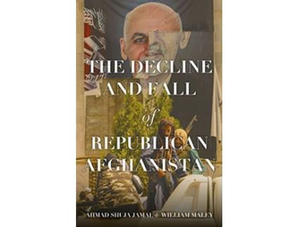 Livro Decline and Fall of Republican Afghanistan de Jamal, Ahmad Shuja et al. (Inglês - Capa Dura)