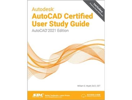 Livro Autodesk AutoCAD Certified User Study Guide de William Wyatt (Inglês)