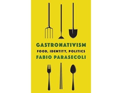 Livro Gastronativism de Fabio Parasecoli (Inglês - Capa Dura)