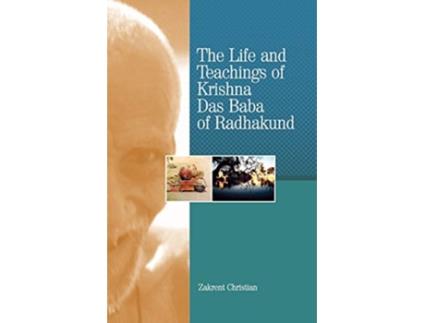 Livro The Life and Teachings of Krishna Das Baba of Radhakund de Zakrent Christian (Inglês)