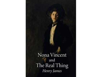 Livro Nona Vincent and The Real Thing de Henry James (Inglês)