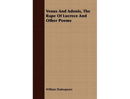 Livro Venus And Adonis The Rape Of Lucrece And Other Poems de William Shakespeare (Inglês)