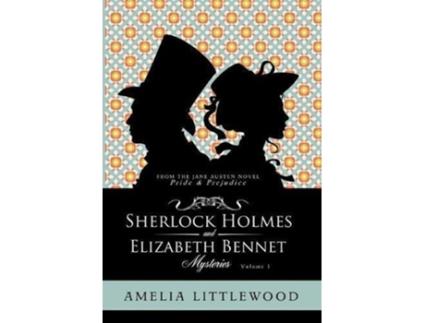 Livro Sherlock Holmes Elizabeth Bennet Mysteries 1 Holmes Bennet Mystery Collection de Amelia Littlewood (Inglês - Capa Dura)