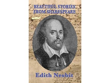 Livro Beautiful Stories From Shakespeare de Edith Nesbit (Inglês)