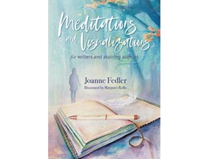 Livro Meditations and Visualizations for Writers and Aspiring Authors de Joanne Fedler (Inglês)