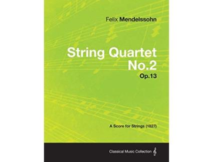 Livro String Quartet No2 Op13 A Score for Strings 1827 de Felix Mendelssohn (Inglês)