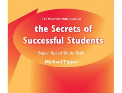 Livro The Secrets of Successful Students The Positively MAD Guide To Super Speed Study Skills Lucky Duck Books de Michael Tipper (Inglês)