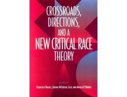 Livro Crossroads, Directions and A New Critical Race Theory de Francisco Valdes (Inglês)