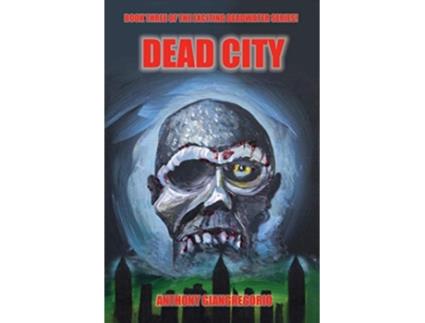 Livro Deadcity Deadwater Series Book 3 de Anthony Giangregorio (Inglês)