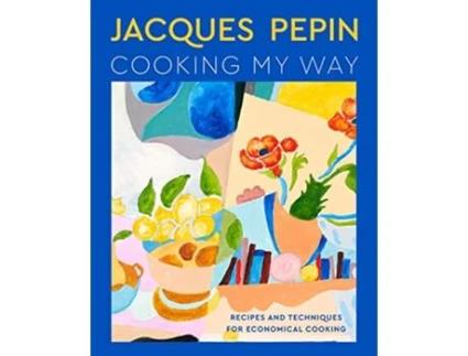 Livro Jacques Pepin Cooking My Way de Jacques Pépin (Inglês - Capa Dura)