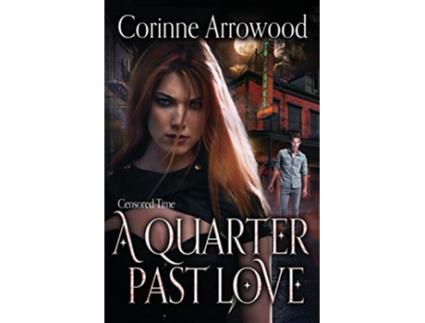 Livro A Quarter Past Love de Corinne Arrowood (Inglês)
