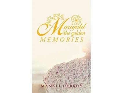 Livro Marigold the golden memories de Manali Debroy (Inglês)