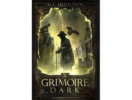 Livro A Grimoire Dark A Supernatural Thriller The Spirit Hunter de D S Quinton (Inglês)