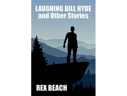 Livro Laughing Bill Hyde and Other Stories de Rex Beach (Inglês)