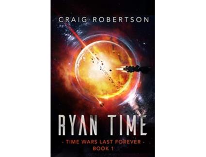 Livro Ryan Time Ryanverse Book 19 Time Wars Last Forever de CRAIG ROBERTSON (Inglês)