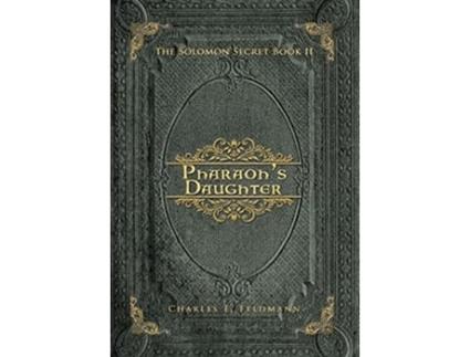 Livro Pharaohs Daughter The Solomon Secret Book II de Charles E Feldmann (Inglês)