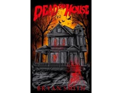 Livro Dead End House de Bryan Smith (Inglês)
