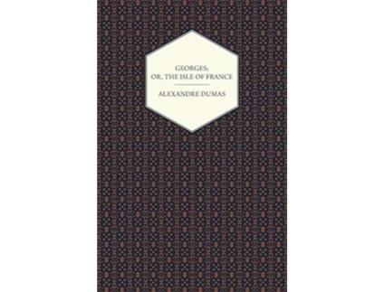 Livro Georges Or The Isle of France de Alexandre Dumas (Inglês)