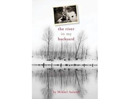 Livro The River in My Backyard de Mikkel Aaland (Inglês)