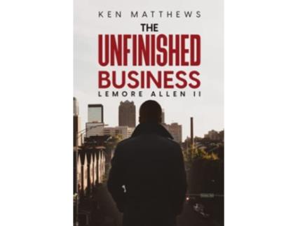 Livro Ken Matthews The Unfinished Business de Lemore Allen II (Inglês)