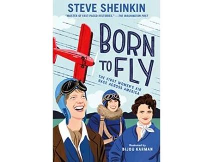 Livro Born to Fly de Steve Sheinkin (Inglês - Capa Dura)