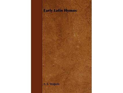 Livro Early Latin Hymns Latin and English Edition de A S Walpole (Latim)