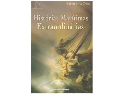 Livro Histórias Marítimas Extraordinárias de Robert de La Croix