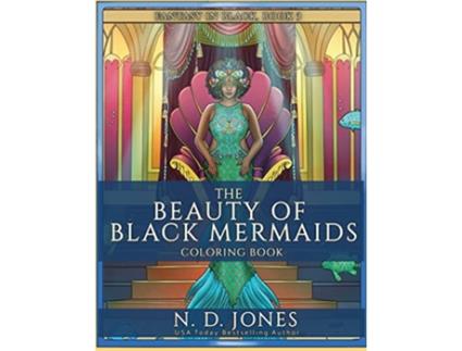 Livro The Beauty of Black Mermaids Coloring Book Fantasy in Black de N D Jones (Inglês)