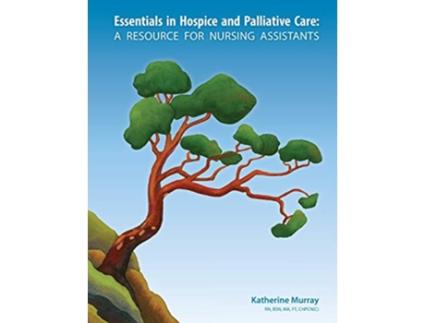 Livro Essentials in Hospice and Palliative Care A Resource for Nursing Assistants de Katherine Murray (Inglês)