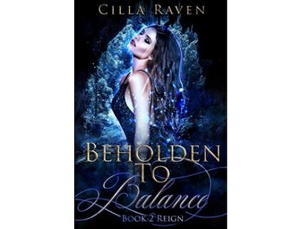Livro Reign Beholden To Balance de Cilla Raven (Inglês)