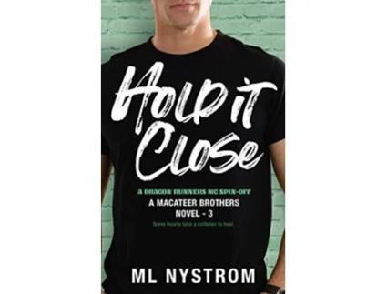 Livro Hold It Close de ML Nystrom (Inglês)