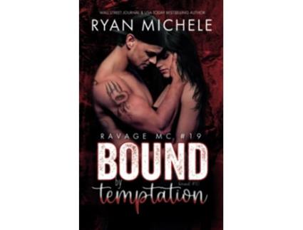 Livro Bound By Temptation ravage Mc 19 A Motorcycle Club Romance bound 10 paperback Or Softback de Michele Ryan (Inglês)