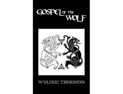 Livro Gospel Of The Wolf de Wulfric Thorsson (Inglês - Capa Dura)