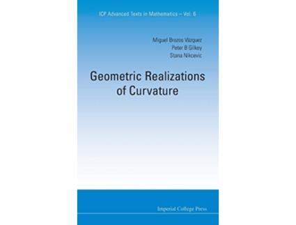 Livro Geometric Realizations of Curvature ICP Advanced Texts in Mathematics de Peter B Gilkey, Miguel Brozos Vazquez et al. (Inglês - Capa Dura)