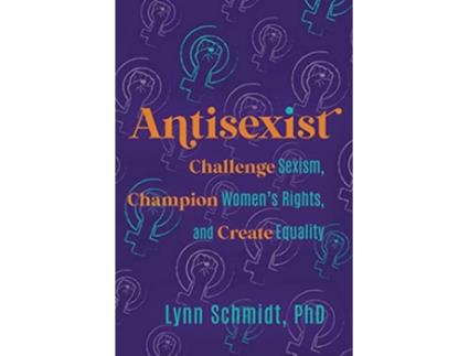 Livro Antisexist de Lynn Schmidt (Inglês)